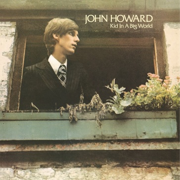 Kid in a big world + the original demos - John Howard