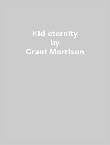 Kid eternity - Grant Morrison - Duncan Fegredo