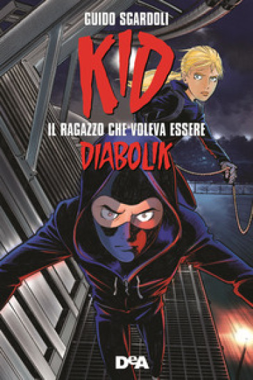 Kid. Il ragazzo che voleva essere Diabolik - Guido Sgardoli