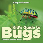 Kid s Guide to Bugs - Children s Science & Nature