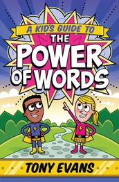 A Kid s Guide to the Power of Words