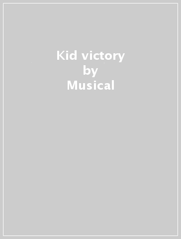 Kid victory - Musical