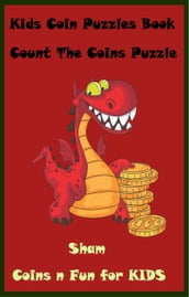 Kids Coin Puzzles Book: Count The Coins Puzzle