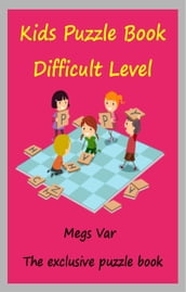 Kids Exclusive Puzzle Book: Kids Puzzle Book Difficult Level