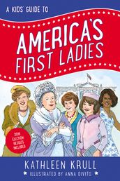 A Kids  Guide to America s First Ladies