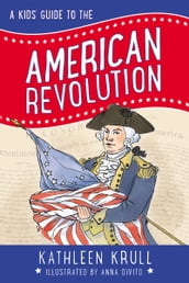 A Kids  Guide to the American Revolution