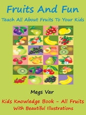 Kids Learning: Fruits And Fun Teach All Fruits To Your Kids
