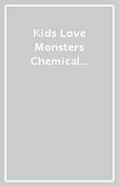 Kids Love Monsters Chemical Monsters