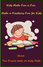 Kids Math Fun n Fun: Math n Fractions Fun For Kids