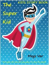 Kids Story Book Super Kid: The Super Kid