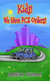 Kids! We Have PCS Orders!