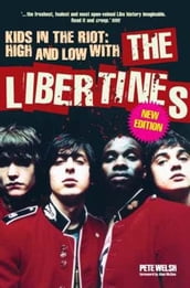 Kids in the Riot: High and Low with The Libertines