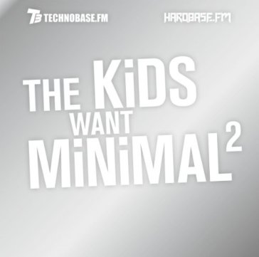 Kids want minimal 2 - AA.VV. Artisti Vari