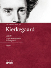 Kierkegaard. La fede come superamento dell