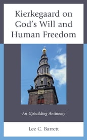 Kierkegaard on God s Will and Human Freedom