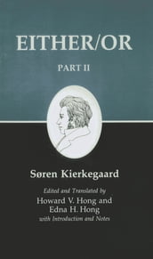 Kierkegaard s Writings, IV, Part II: Either/Or: Part II