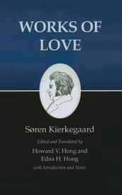 Kierkegaard s Writings, XVI: Works of Love