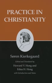 Kierkegaard s Writings, XX: Practice in Christianity
