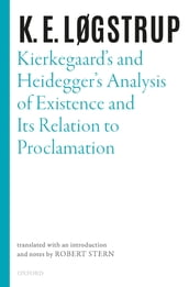 Kierkegaard s and Heidegger s Analysis of Existence and its Relation to Proclamation