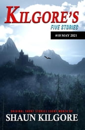 Kilgore s Five Stories #10: May 2021