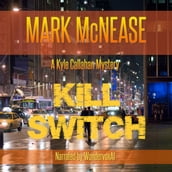 Kill Switch: A Kyle Callahan Mystery