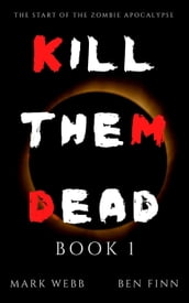 Kill Them Dead - Book 1