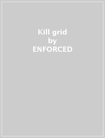 Kill grid - ENFORCED