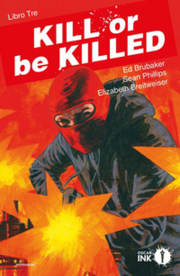 Kill or be killed. 3. - Ed Brubaker - Sean Phillips - Elizabeth Breitweiser