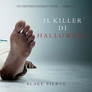 Il Killer di Halloween (Un Mistero di Riley PaigeLibro 17) - Blake Pierce