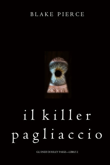 Il Killer Pagliaccio (Gli Inizi di Riley PaigeLibro 2) - Blake Pierce