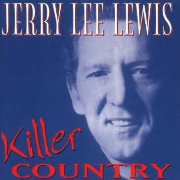 Killer country - Jerry Lee Lewis