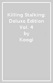 Killing Stalking: Deluxe Edition Vol. 4