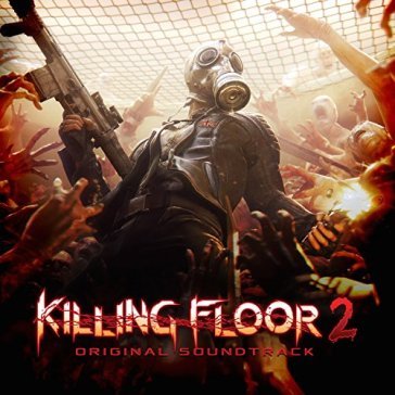 Killing floor 2 - O.S.T.