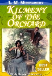 Kilmeny of the Orchard By L. M. Montgomery