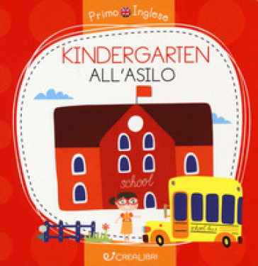 Kindergarten-All'asilo. Ediz. a colori - Alena Razumova