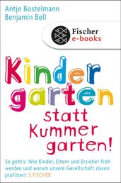 Kindergarten statt Kummergarten!