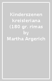 Kinderszenen kreisleriana (180 gr. rimas
