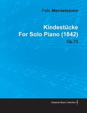 KindestÃcke by Felix Mendelssohn for Solo Piano (1842) Op.72