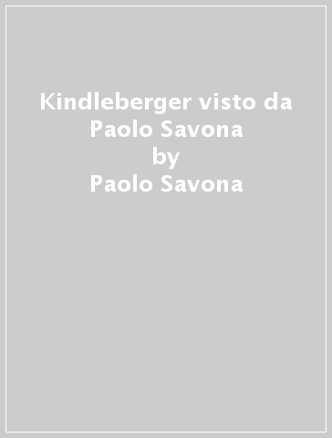 Kindleberger visto da Paolo Savona - Paolo Savona