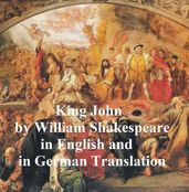 King John/ Leben und Tod des Konigs Johann, Bilingual edition (in English with line numbers and in German translation)