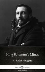 King Solomon s Mines by H. Rider Haggard - Delphi Classics (Illustrated)
