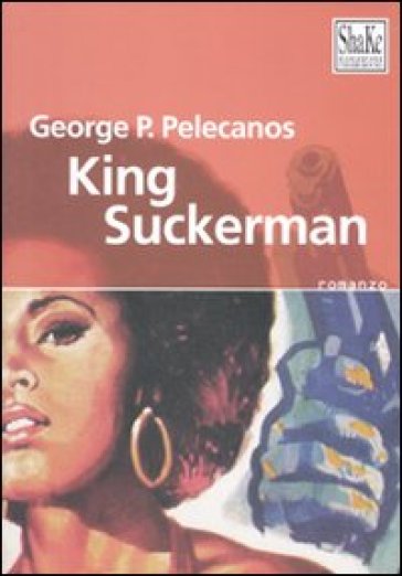 King Suckerman - George P. Pelecanos