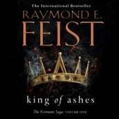 King of Ashes: First book in the extraordinary new fantasy trilogy by the Sunday Times bestselling author of MAGICIAN! (The Firemane Saga, Book 1)