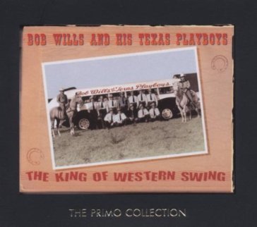 King of western swing - BOB  & HIS TE WILLS