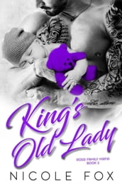 King s Old Lady: A Dark Bad Boy Mafia Romance