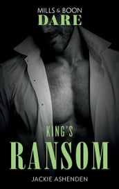 King s Ransom (Mills & Boon Dare) (Kings of Sydney, Book 3)