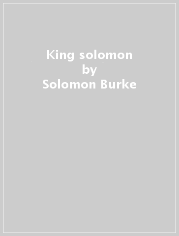 King solomon - Solomon Burke