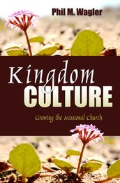 Kingdom Culture: Growing the Missional Church