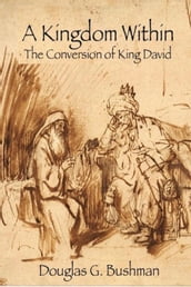 A Kingdom Within: The Conversion of King David