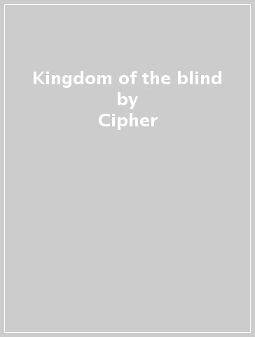 Kingdom of the blind - Cipher